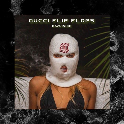 Stream Gucci Flip Flops - Bhad Bhabie (Davuiside Remix) by DAVUISIDE |  Listen online for free on SoundCloud