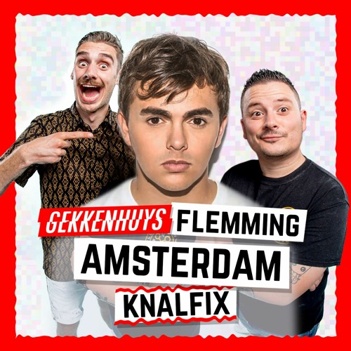 Stream Flemming - Amsterdam (Gekkenhuys Knalfix) by Gekkenhuys | Listen
