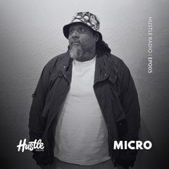 Hustle Radio EP005 Micro