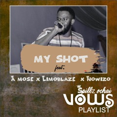 MY SHOT (feat. A mose, Limoblaze and Nowizo)