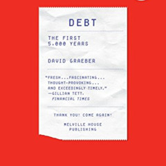 [View] EBOOK 📥 Debt: The First 5000 Years by  David Graeber EPUB KINDLE PDF EBOOK