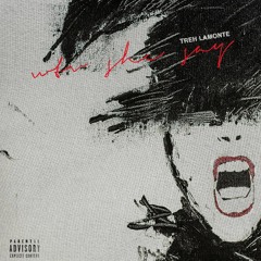 Wtv She Say - Treh LaMonte (Prod by. Da Warlord)