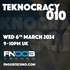TEKNOCRACY 010 - FNOOB TECHNO