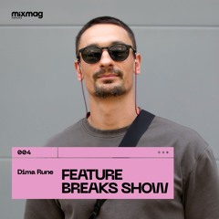 PODCAST: Feature Breaks Show by Dima RUNE
