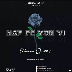 Stunna Q-Way - Nap Fe Yon Vi
