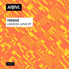 VeeQué -  Lawless Land (Original Mix) [ARRVL Records]