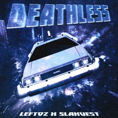 Slakvest X Leftoz - Deathless