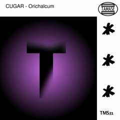 CUGAR - Orichalcum (Original Mix) [Tamase Records]