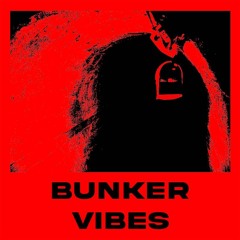 Bunker Vibes