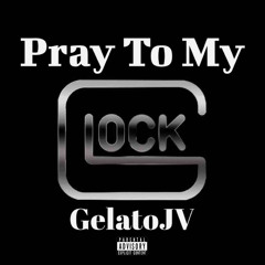 Pray To My Glock
