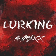 LURKING