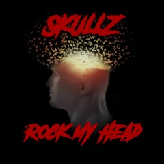 SkullZ - Rock My Head