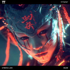 FREE DOWNLOAD: Cyberia Lain - Blow [TFT137GT]