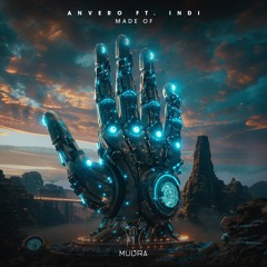 Anvero Ft. INDI - Made Of (Extended Mix) [MUDRA]