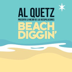 AL QUETZ Presenta Lo Mejor De Las Recopilaciones BEACH DIGGIN'