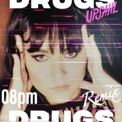 UPSAHL - Drugs (08pm Remix)