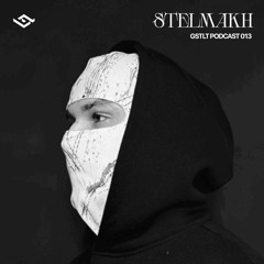 GSTLT Podcast 013 — STELMAKH