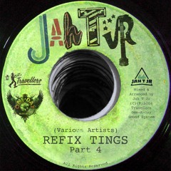 JAH T JR - REFIX TINGS PART 4 (ORIGINAL REMIX JUGGLING) - 2024