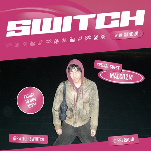 malco2m | SWITCH on FBi Radio