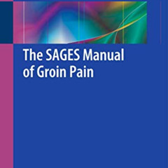 [Download] EPUB 🖌️ The SAGES Manual of Groin Pain by  Brian P. Jacob,David C. Chen,B