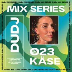 DUDJ Mix Series 023: Käse
