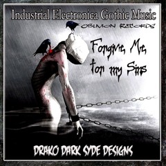 Dark Heart Dystopia: "Forgive me for my Sins" [Dead End] Edit-(Electro~Gothic {Push & Shove] Mix I).