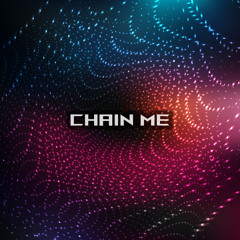 Chain Me
