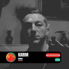 #microsession 032 - Karim (RU)