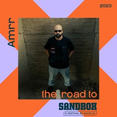 The Road to Sandbox 2023 // Mixed by Amrr