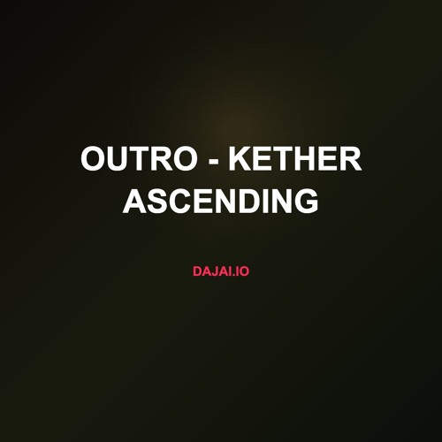 Outro - Kether Ascending