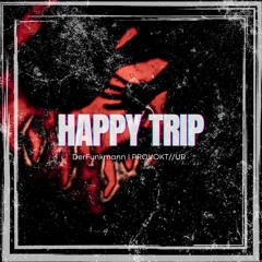 Happy Trip - DerFunkmann I PROVOKT:UR