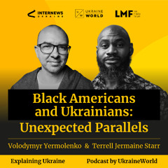Black Americans and Ukrainians: Unexpected Parallels – with Terrell Jermaine Starr