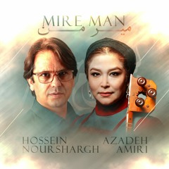 Hossein Nourshargh & Azadeh Amiri - Mire Man