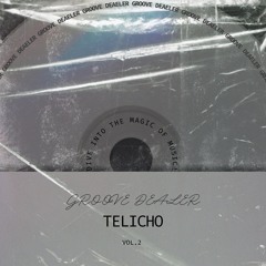 Telicho - GROOVE DEALER VOL.2