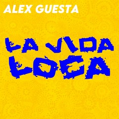 FREE DOWNLOAD // Alex Guesta - La Vida Loca