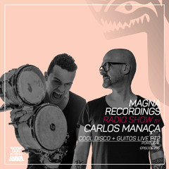 Magna Recordings Radio Show by Carlos Manaça 296 | Cool Disco + Guitos Live Pt.2  [Portugal]