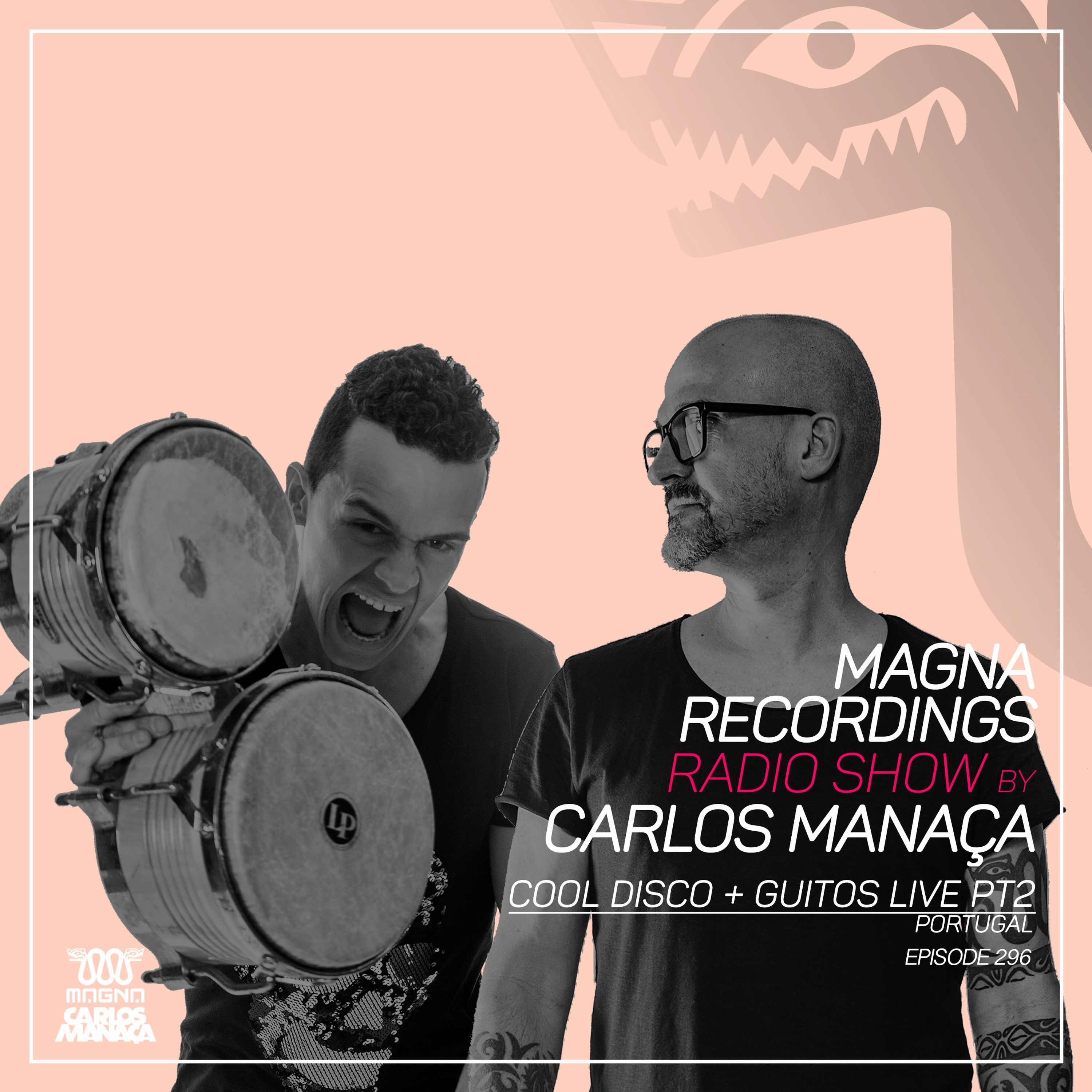 Magna Recordings Radio Show by Carlos Manaça 296 | Cool Disco + Guitos Live Pt.2  [Portugal] episode artwork