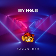 Oldskool Johnny - My House