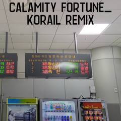 Calamity Fortune_Korail REMIX(inst)