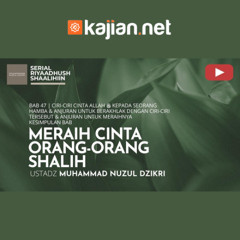 1727. Meraih Cinta Orang-orang Shalih - Ustadz Muhammad Nuzul Dzikri, Lc.