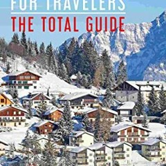 [GET] [PDF EBOOK EPUB KINDLE] SWITZERLAND FOR TRAVELERS. The total guide: The comprehensive travelin