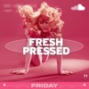 Fresh Pressed Friday