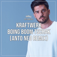 Free Download: Kraftwerk - Boing Boom Tschak (Anto Neo Remix)