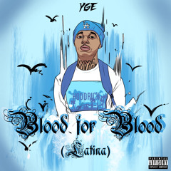YGE - BLOOD FOR BLOOD (LATINA)