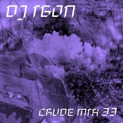 CRUDE MIX I 33 - DJ IBON__Pleasure Waves 2020