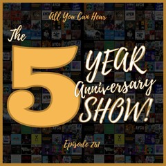 Episode 261 - The Five Year Anniversary Show!