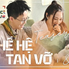 THẾ HỆ TAN VỠ KAI ĐINH X BẢO ANH