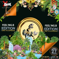 FEEL'ING.B - EDITION Guest mix 27-XBeat Radio ENCYCLOPEDIA hosted by Aglaia Rave & Leo Baroso 2023
