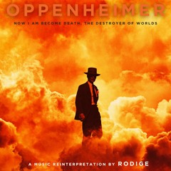 The Destroyer Of Worlds - Oppenheimer Soundtrack