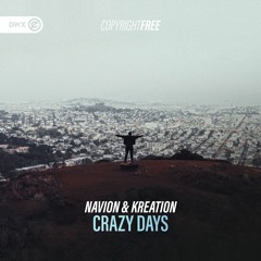 Navion & Kreation - Crazy Days (DWX Copyright Free)